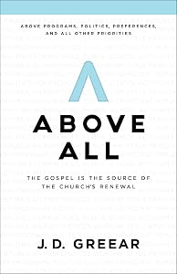 Above All: The Gospel Is the Source of the Church’s Renewal