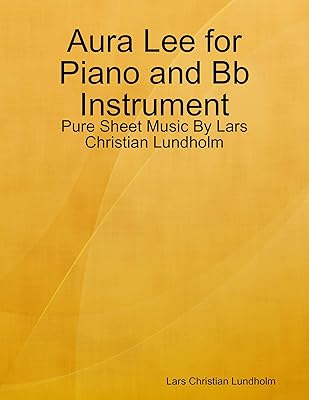 Aura Lee for Piano and Bb Instrument - Pure Sheet Music By Lars Christian Lundholm