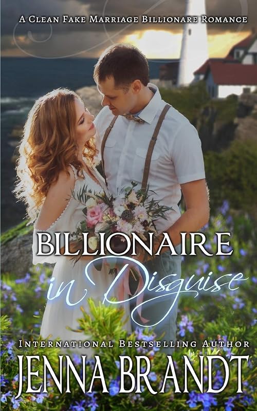 Billionaire in Disguise: A Clean Fake Marriage Romance by Jenna Brandt
