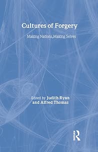 Cultures of Forgery: Making Nations, Making Selves (CultureWork: A Book Series from the Center for Literacy and Cultural Studies at Harvard)
