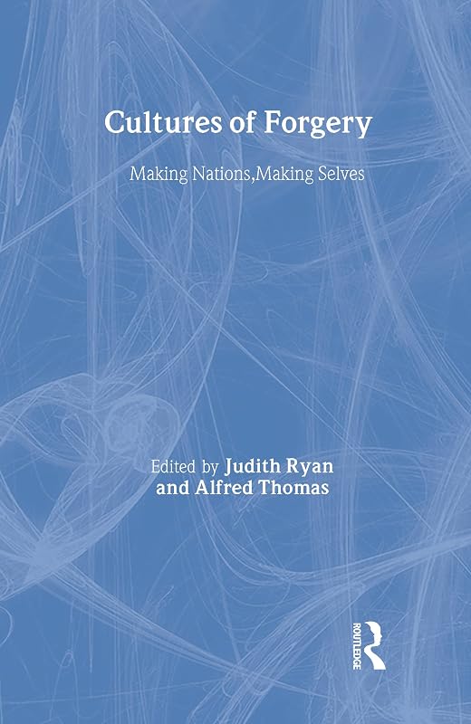 Cultures of Forgery: Making Nations, Making Selves (CultureWork: A Book Series from the Center for Literacy and Cultural Studies at Harvard) by Judith Ryan