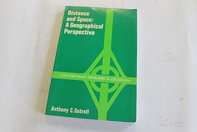 Distance and Space: A Geographical Perspective (Contemporary Problems in Geography)