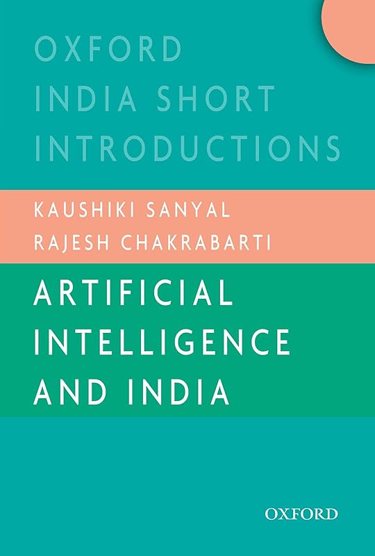 Artificial Intelligence and India (Oxford India Short Introductions) by Kaushiki Sanyal