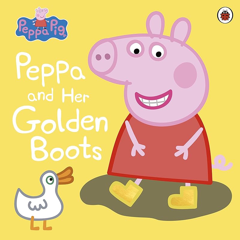 Peppa Pig: Peppa and Her Golden Boots by Peppa Pig