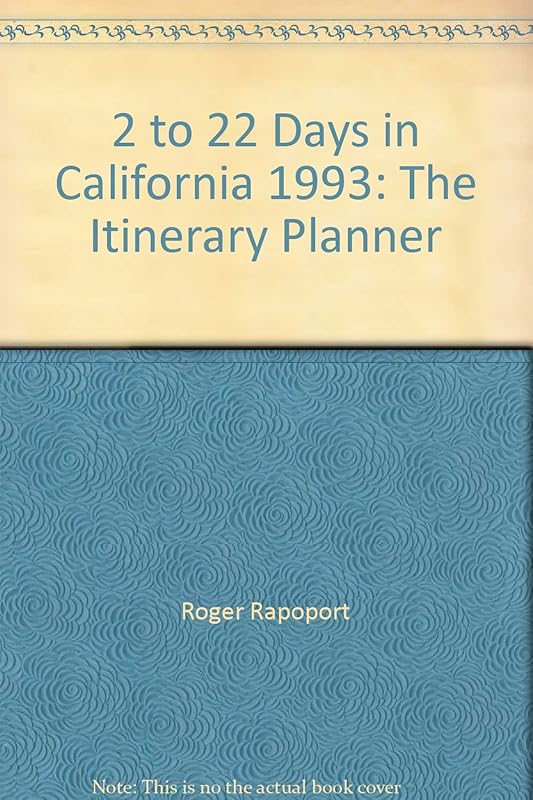 Two to Twenty-Two Days in California: The Itinerary Planner by Roger Rapoport