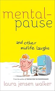 Mentalpause and Other Midlife Laughs by Laura Jensen Walker