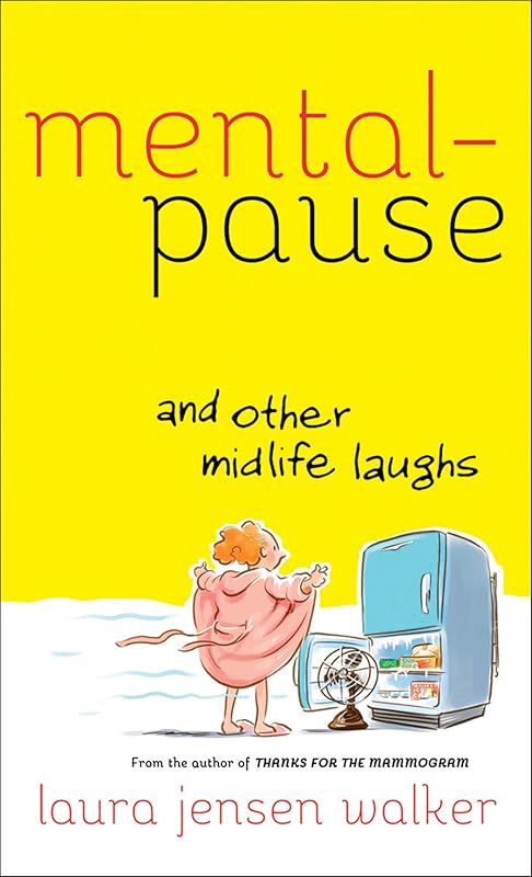 Mentalpause and Other Midlife Laughs by Laura Jensen Walker