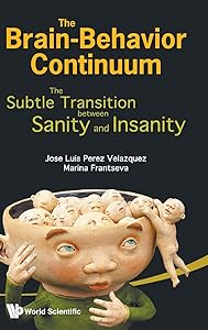 Brain-Behavior Continuum, The: The Subtle Transition Between Sanity and Insanity by Jose Luis Perez-Velazquez