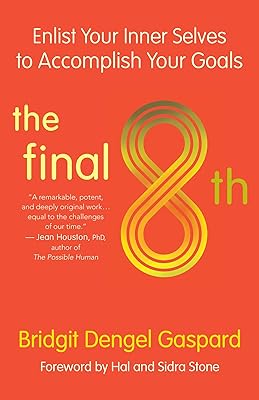 The Final 8th: Enlist Your Inner Selves to Accomplish Your Goals