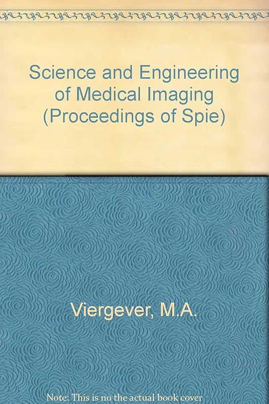 Science and Engineering of Medical Imaging (Proceedings of Spie) by Max A. Viergever