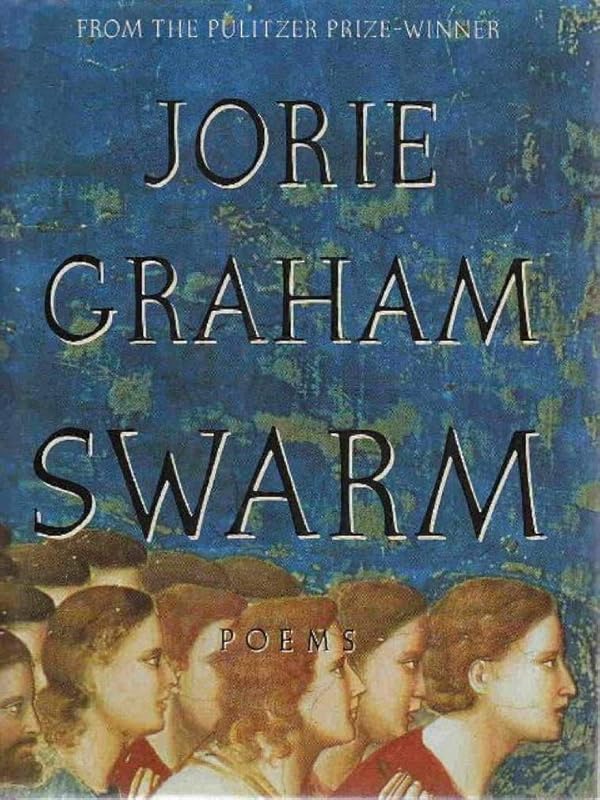 Swarm: Poems by Jorie Graham