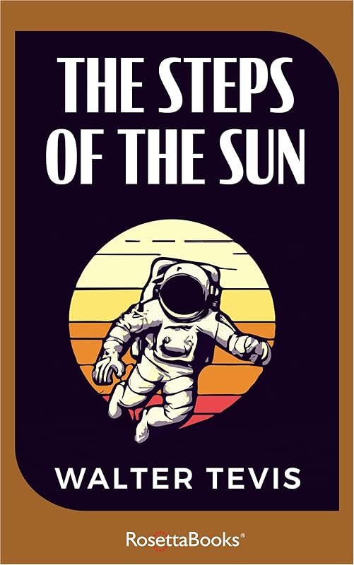The Steps of the Sun by Walter Tevis