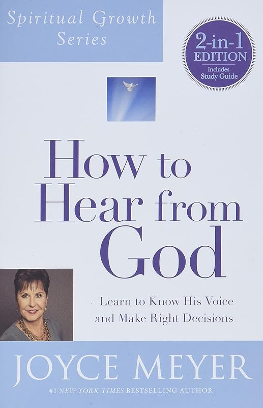 How to Hear from God (Spiritual Growth Series): Learn to Know His Voice and Make Right Decisions by Joyce Meyer