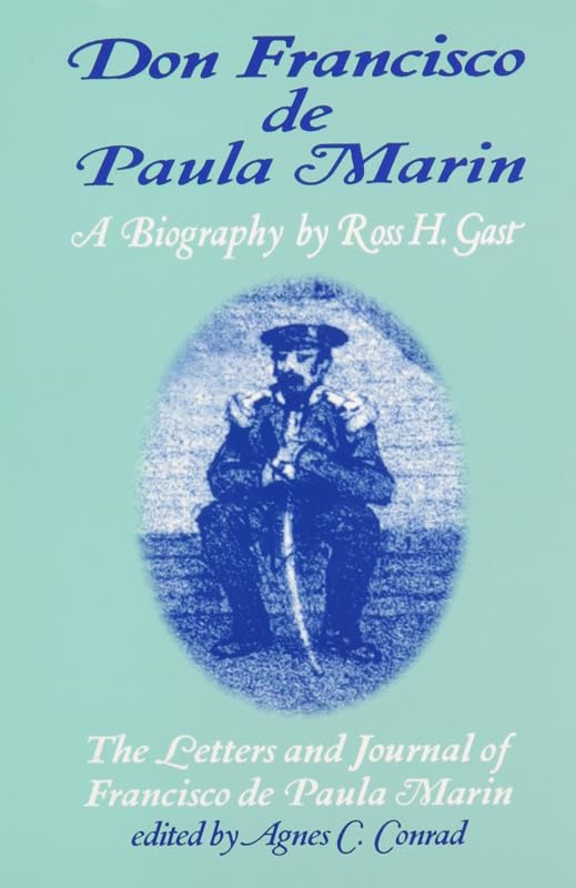 Don Francisco de Paula Marin: The Letters and Journal of Francisco de Paula Marin by Ross H. Gast