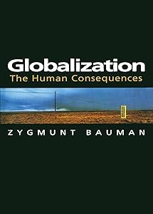 Globalization: The Human Consequences by Zygmunt Bauman
