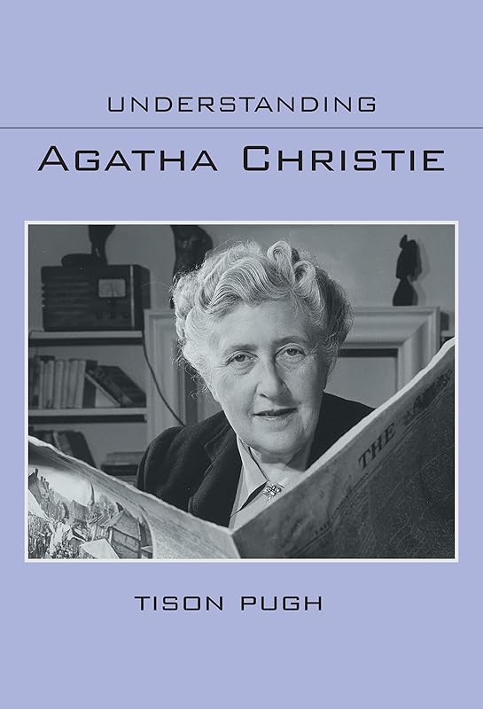 Understanding Agatha Christie (Understanding Contemporary British Literature) by Tison Pugh