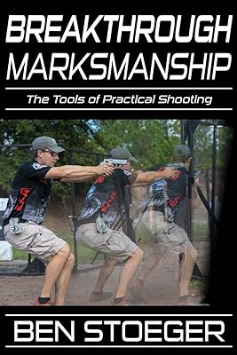 Breakthrough Marksmanship: The Tools of Practical Shooting