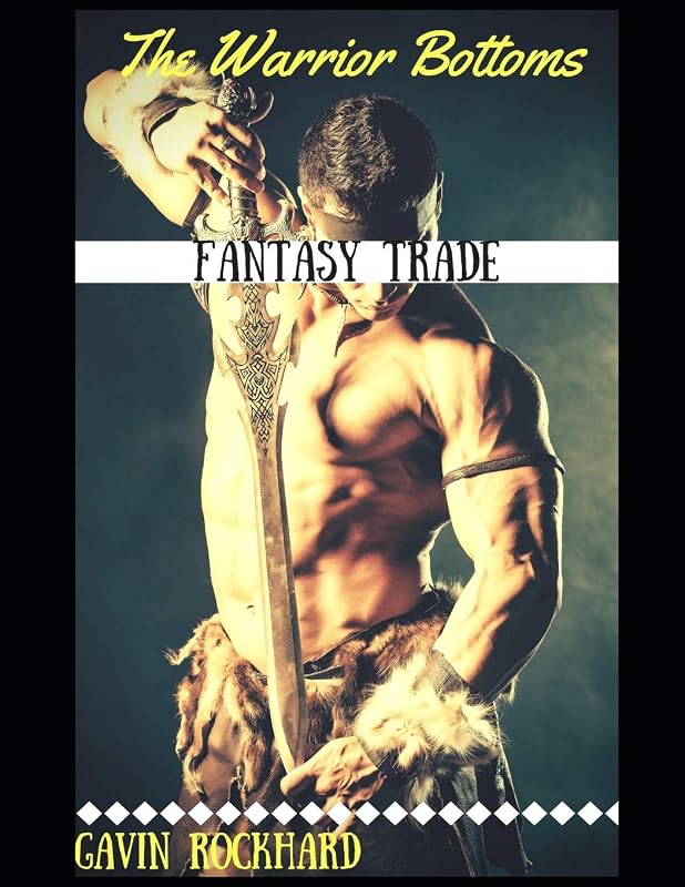 Fantasy Trade: The Warrior Bottoms by Gavin Rockhard