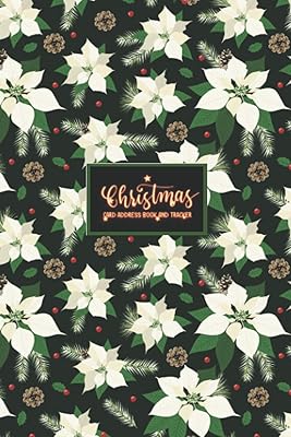 Christmas Card Address Book And Tracker: Five-year Address Book For Holiday Cards Sent And Received With A-Z Tabs - Wish Lists By Email Address – White Poinsettia Cover