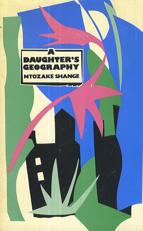 A Daughter's Geography by Ntozake Shange