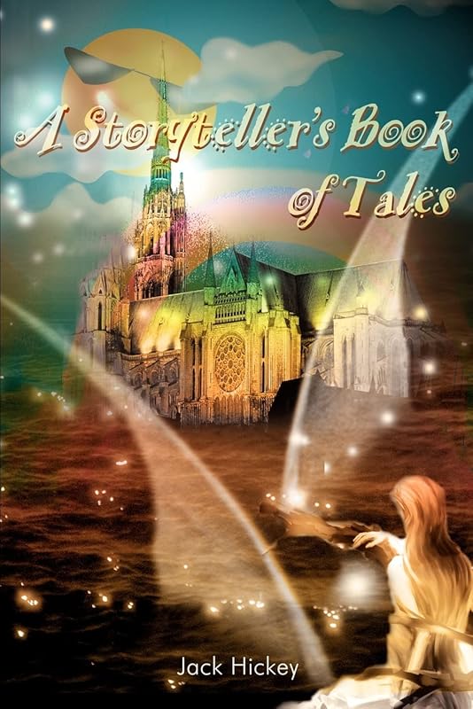 A Storyteller's Book of Tales by Jack Hickey