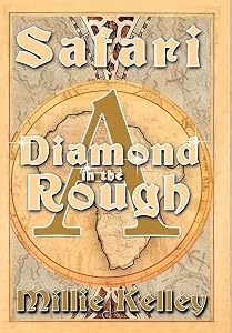 Safari: A Diamond in the Rough by Millie Kelley