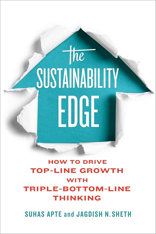 The Sustainability Edge: How to Drive Top-Line Growth with Triple-Bottom-Line Thinking (Rotman-UTP Publishing - Business and Sustainability) by Suhas Apte