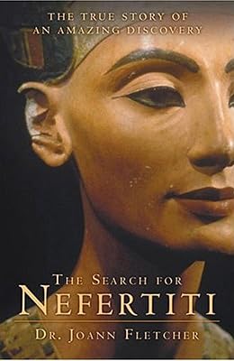 The Search for Nefertiti: The True Story of an Amazing Discovery