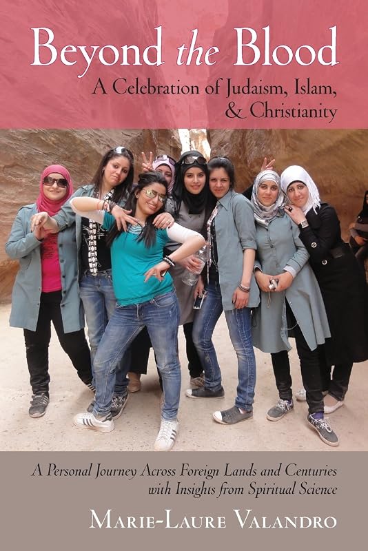 Beyond the Blood: A Celebration of Judaism, Islam, and Christianity by Marie-Laure Valandro