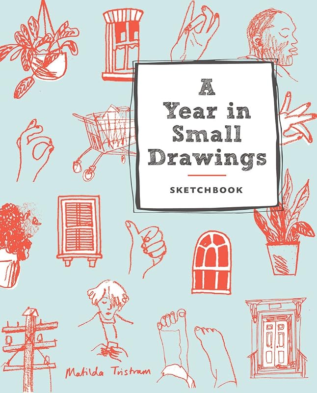 A Year in Small Drawings (Sketchbook) by Matilda Tristram