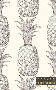 Pocket Word Search: 99 Pocket Word Search Puzzles | Pocket Word Jumble | Travel Size Wordsearches | Mini Word Puzzle | Word Seek | Fun Christmas Gift ... Search Books for Adults | Tropical Pineapples by Mini Wordsearches