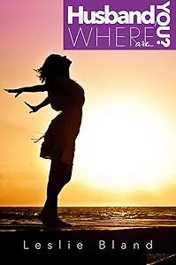Husband, Where Are You? by Leslie Bland