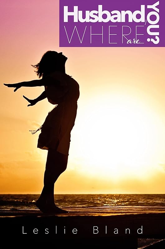 Husband, Where Are You? by Leslie Bland