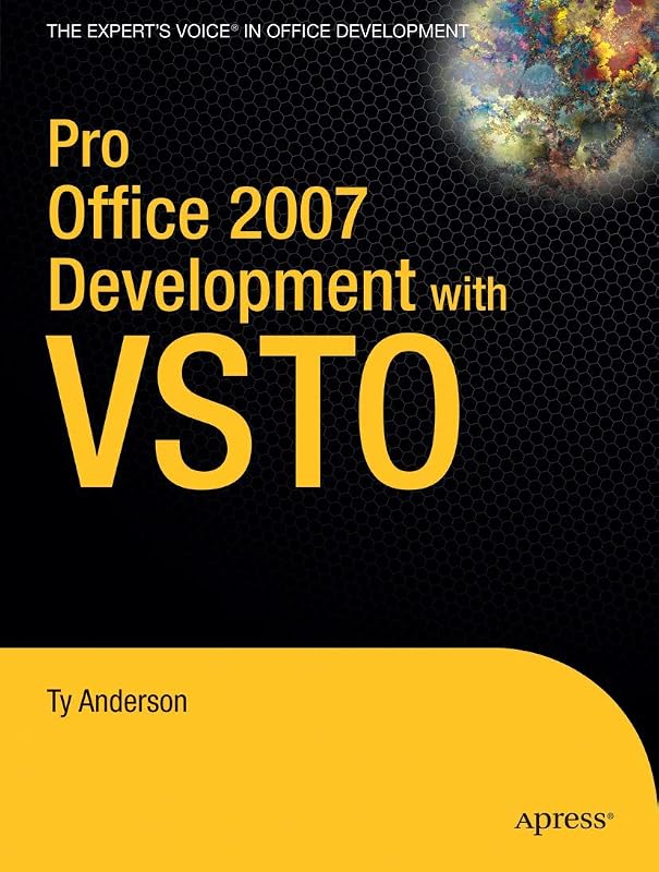 Pro Office 2007 Development with VSTO (Books for Professionals by Professionals) by Ty Anderson