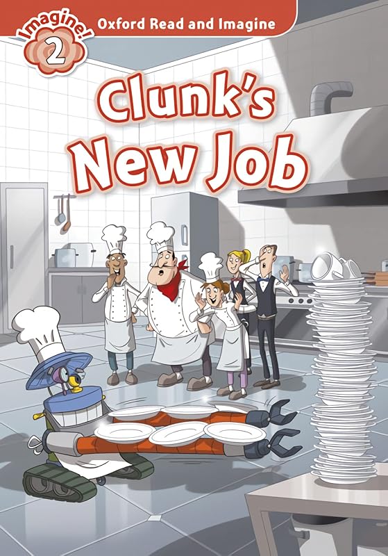 Oxford Read and Imagine 2. Clunks New Job + Audio CD Pack by Paul Shipton