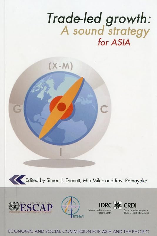 Trade-led Growth: A Sound Strategy for the Asian Region by United Nations