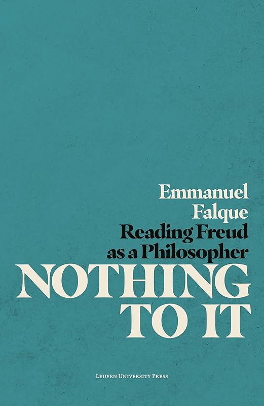 Nothing to It: Reading Freud as a Philosopher (Figures of the Unconscious) by Emmanuel Falque