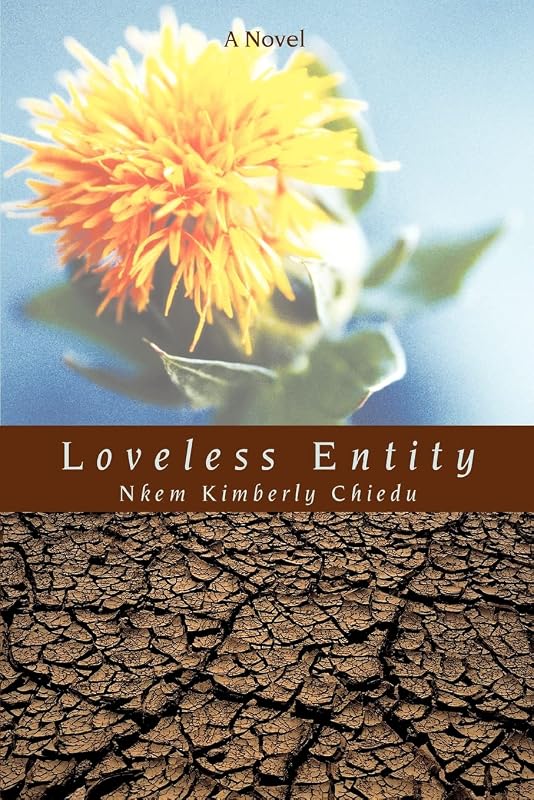 Loveless Entity by Nkem Kimberly Chiedu