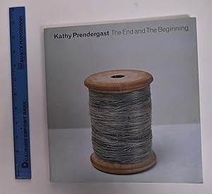 Kathy Prendergast: The End and the Beginning by Kathy Prendergast