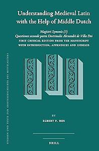 Understanding Medieval Latin with the Help of Middle Dutch (Studien Und Texte Zur Geistesgeschichte Des Mittelalters, 126) (English and Latin Edition) by E.P. Bos