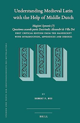 Understanding Medieval Latin with the Help of Middle Dutch (Studien Und Texte Zur Geistesgeschichte Des Mittelalters, 126) (English and Latin Edition)