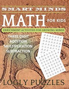 Smart Minds - Three Digit Addition Multiplication Subtraction Math Workbook For Kids: + 5000 Eexercise Math For teacher For Kids home schooling ... Relax and Unwind. Great ... Mental Sharpness