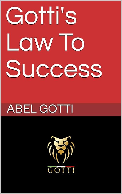Gotti's Law To Success by Abel Gotti