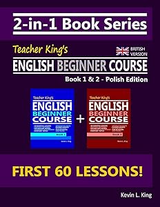 2-in-1 Book Series: Teacher King’s English Beginner Course Book 1 & 2 - Polish Edition (British Version)