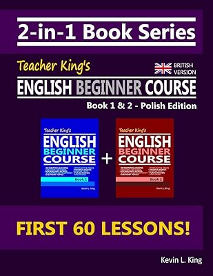 2-in-1 Book Series: Teacher King’s English Beginner Course Book 1 & 2 - Polish Edition (British Version)