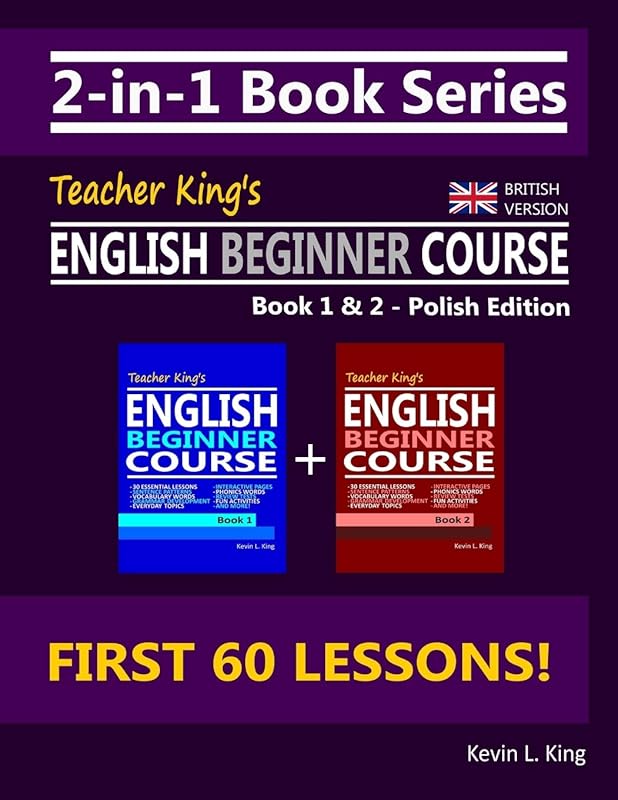 2-in-1 Book Series: Teacher King’s English Beginner Course Book 1 & 2 - Polish Edition (British Version) by Kevin L. King