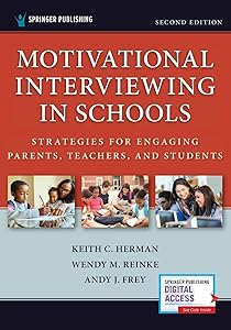 Motivational Interviewing in Schools: Strategies for Engaging Parents, Teachers, and Students by Keith C. Herman PhD