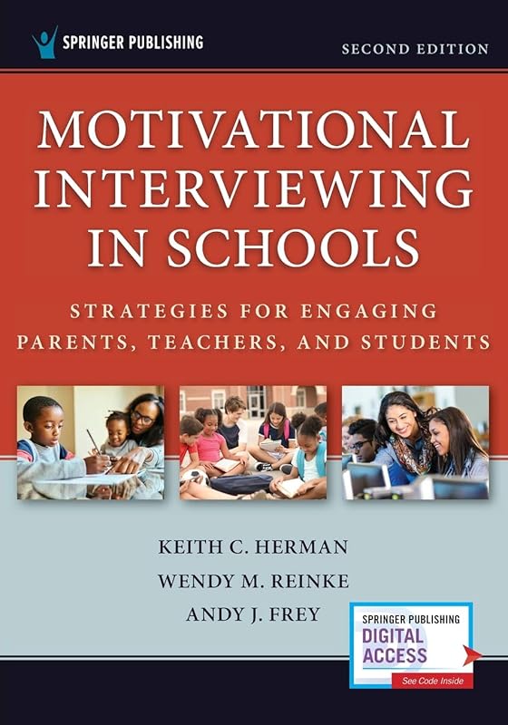 Motivational Interviewing in Schools: Strategies for Engaging Parents, Teachers, and Students by Keith C. Herman PhD