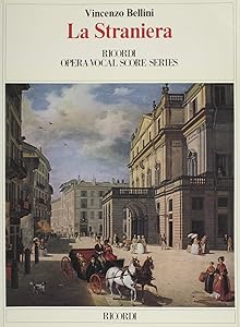 La Straniera: Vocal Score by Vincenzo Bellini