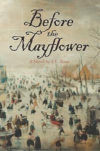 Before the Mayflower: A Novel by J. L. Rose